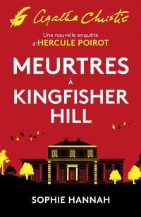 Meurtres à Kingfisher Hill : une nouvelle enquête d'Hercule Poirot