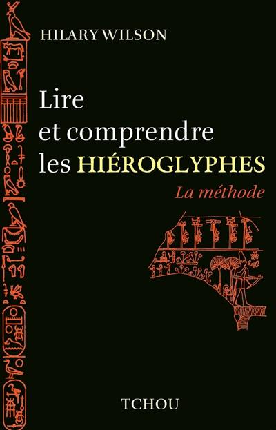 Lire et comprendre les hiéroglyphes : la méthode