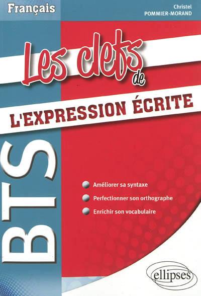 Les clefs de l'expression écrite : français BTS