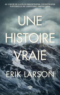 Une histoire vraie : au coeur de la plus meurtrière catastrophe naturelle de l'histoire