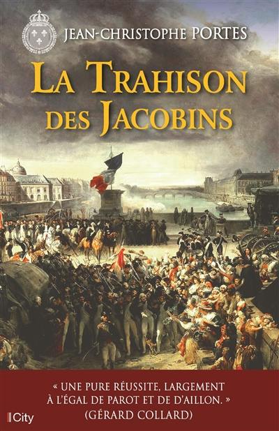 Une enquête de Victor Dauterive. La trahison des Jacobins