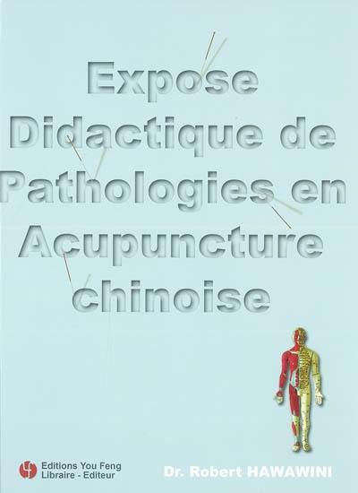 Exposé didactique de pathologies en acupuncture chinoise