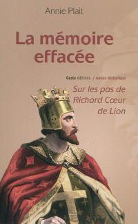 La mémoire effacée : sur les pas de Richard Coeur de Lion