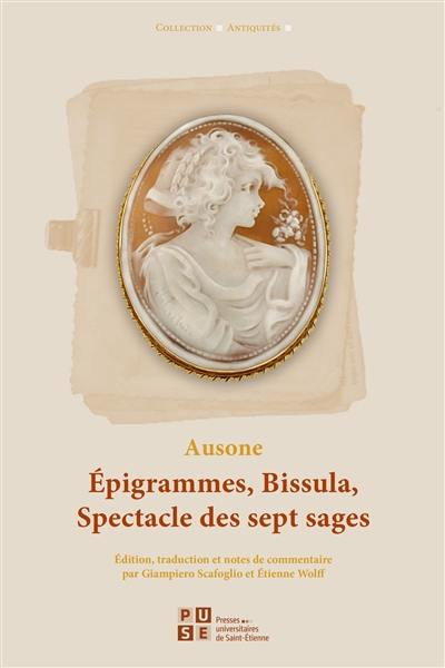 Epigrammes. Epigrammata. Bissula. Bissula. Spectacle des sept sages. Ludus septem spientum