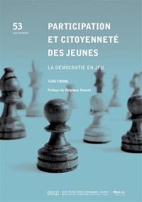 Participation et citoyenneté des jeunes : la démocratie en jeu