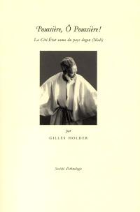 Poussière, ô poussière ! : la Cité-Etat sama du pays dogon (Mali)