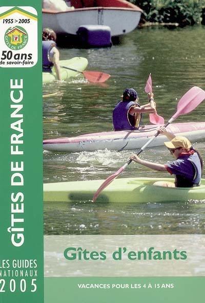 Gîtes d'enfants 2005 : vacances pour les 4 à 15 ans