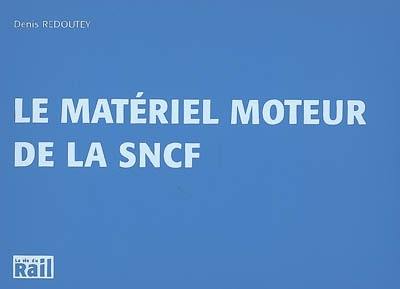 Le matériel moteur de la SNCF