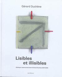 Lisibles et illisibles : catalogue raisonné des livres de Gérard Duchêne (1944-2014)