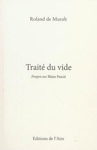 Traité du vide : propos sur Blaise Pascal