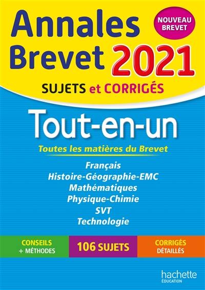 Tout-en-un : annales brevet 2021, sujets et corrigés : nouveau brevet