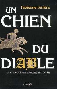 Un chien du diable : une enquête de Gilles Bayonne