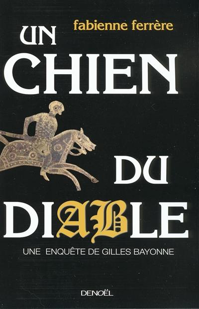 Un chien du diable : une enquête de Gilles Bayonne