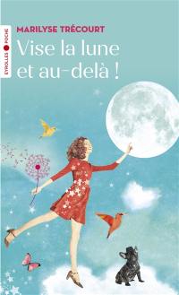 Vise la lune et au-delà !