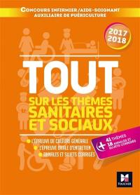 Tout sur les thèmes sanitaires et sociaux : concours infirmier, aide-soignant, auxiliaire de puériculture : 2017-2018