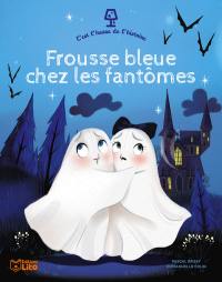 Frousse bleue chez les fantômes