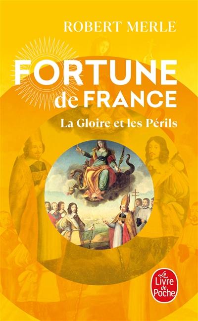 Fortune de France. Vol. 11. La gloire et les périls