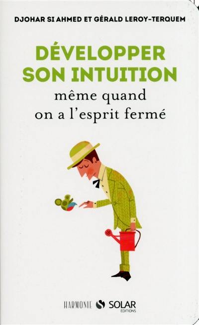 Développer son intuition même quand on a l'esprit fermé