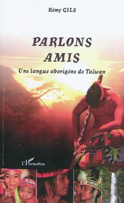 Parlons amis : une langue aborigène de Taïwan