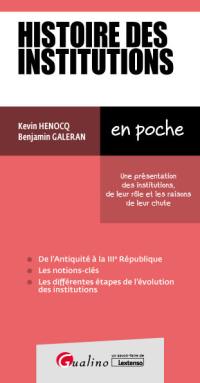 Histoire des institutions : une présentation des institutions, de leur rôle et les raisons de de leur chute