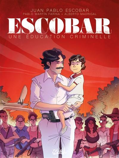 Escobar : une éducation criminelle