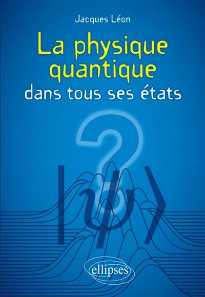 La physique quantique dans tous ses états