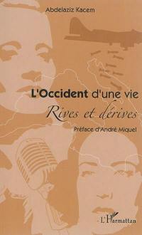 L'Occident d'une vie : rives et dérives