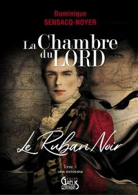 La chambre du Lord. Vol. 1. Le ruban noir