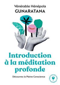 Initiation à la méditation profonde : découvrez la pleine conscience