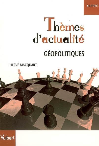 Thèmes d'actualité géopolitiques