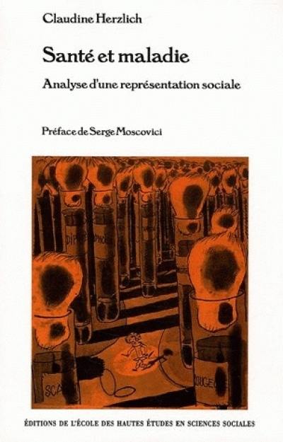 Santé et maladie : analyse d'une représentation sociale