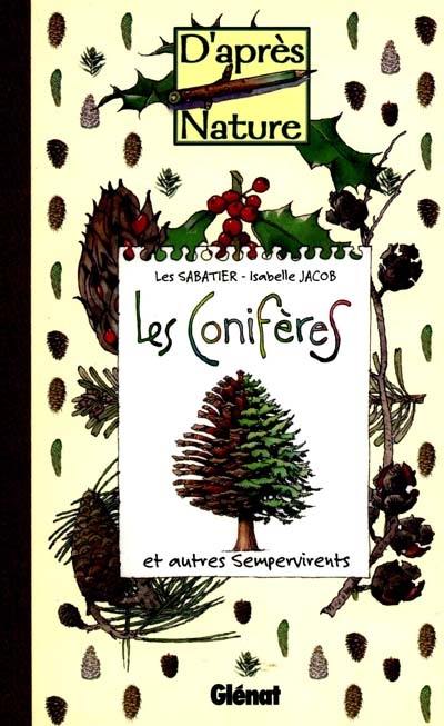 Les conifères et autres sempervirents