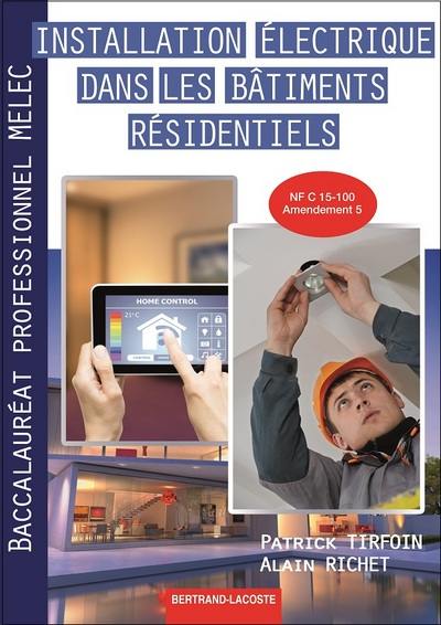 Installation électrique dans les bâtiments résidentiels, seconde professionnelle : baccalauréat professionnel MELEC