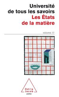 L'université de tous les savoirs. Vol. 17. Les états de la matière