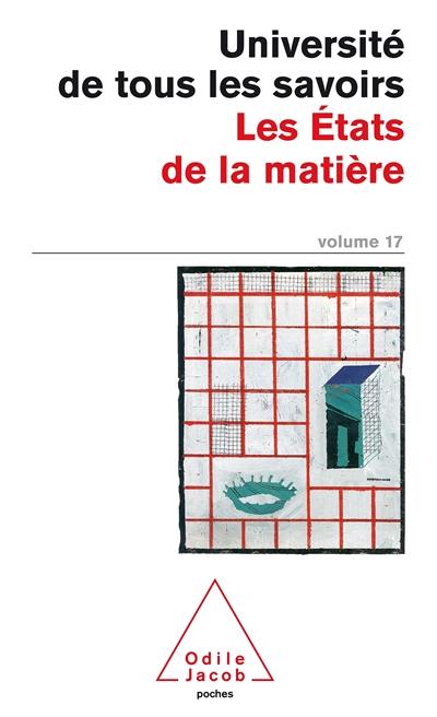 L'université de tous les savoirs. Vol. 17. Les états de la matière