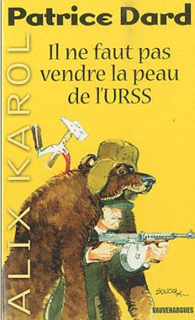 Les aventures d'Alix Karol. Vol. 21. Il ne faut pas vendre la peau de l'URSS