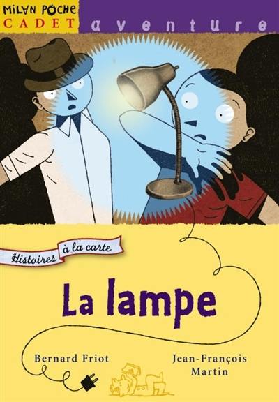 Histoires à la carte. Vol. 4. La lampe