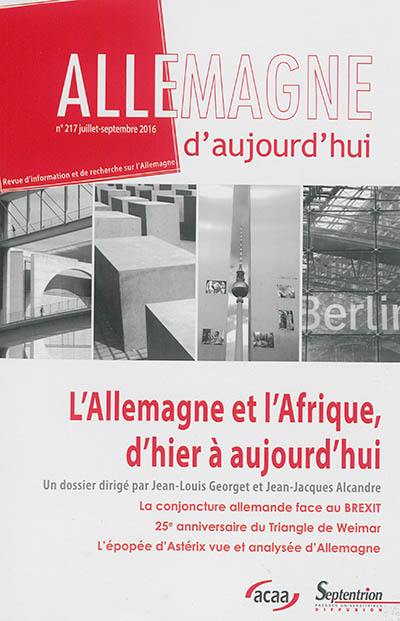 Allemagne d'aujourd'hui, n° 217. L'Allemagne et l'Afrique, d'hier à aujourd'hui