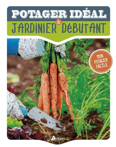 Potager idéal du jardinier débutant : mon potager facile