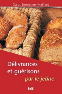 Délivrances et guérisons par le jeûne