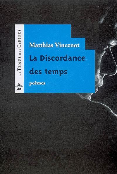 La discordance des temps : poèmes