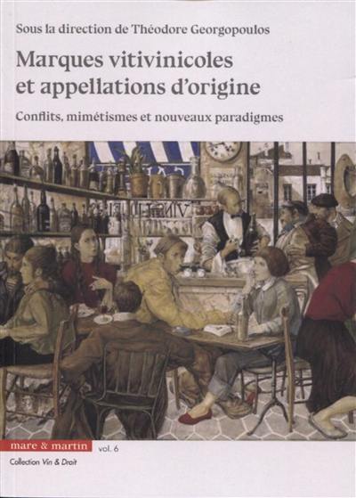 Marques vitivinicoles et appellations d'origine : conflits, mimétismes et nouveaux paradigmes