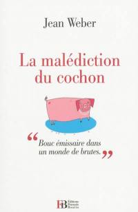 La malédiction du cochon : bouc émissaire dans un monde de brutes