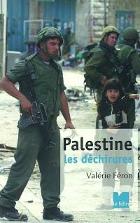 Palestine : les déchirures : de Nazareth à Bethléem