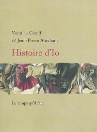 Histoire d'Io : Vonnick Caroff