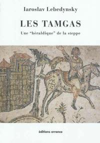 Les tamgas : une héraldique des steppes