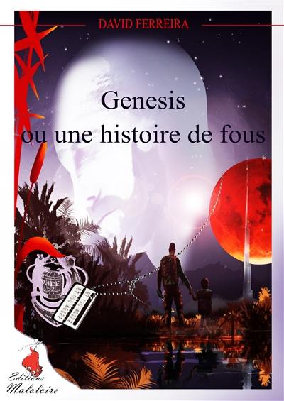 Genesis ou une histoire de fous