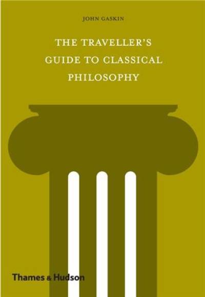 The Traveller´s Guide to Classical Philosophy (Hardback)