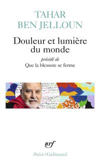 Douleur et lumière du monde. Que la blessure se ferme