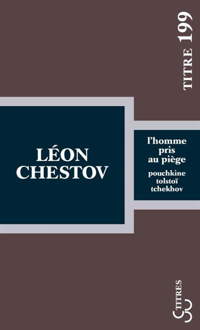 L'homme pris au piège : Pouchkine, Tolstoï, Tchekhov